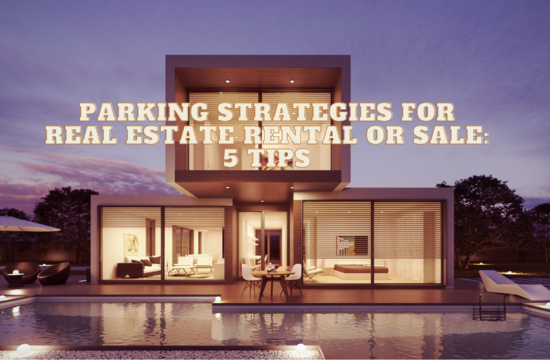 Parking Strategies for Real Estate Rental or Sale 5 Tips