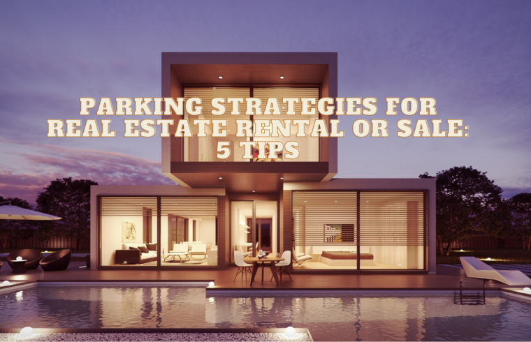 Parking Strategies for Real Estate Rental or Sale 5 Tips