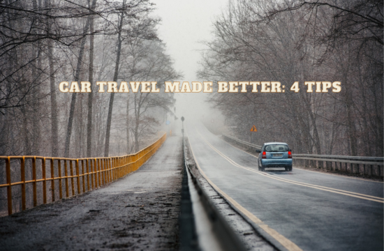 Car Travel Made Better 4 Tips