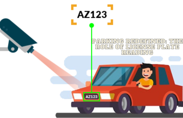 Parking Redefined The Role of License Plate Reading